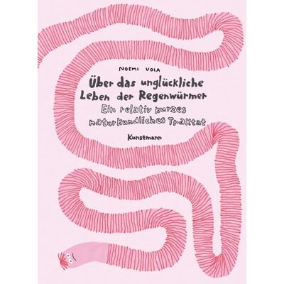 Kunstmann, A Über das unglückliche Leben der Regenwürmer Kunstmann, A Über das unglückliche Leben der Regenwürmer