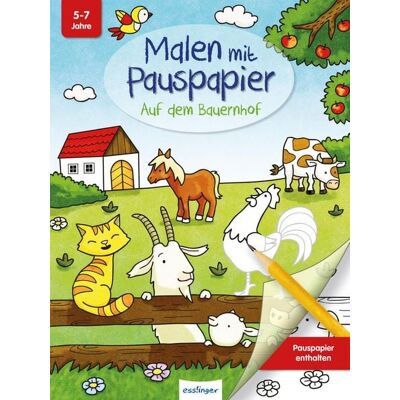 Esslinger in der Thienemann-Esslinger Verlag GmbH Malen mit Pauspapier: Auf dem Bauernhof Esslinger in der Thienemann-Esslinger Verlag GmbH Malen mit Pauspapier: Auf dem Bauernhof