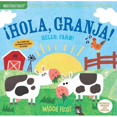 Workman Indestructibles: ¡Hola, granja! / Hello, Farm! Workman Indestructibles: ¡Hola, granja! / Hello, Farm!