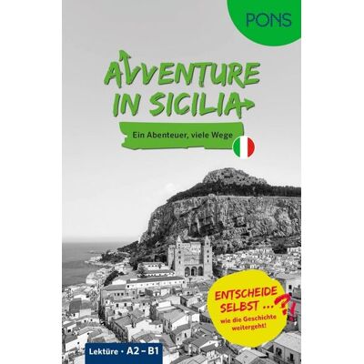 PONS Langenscheidt GmbH PONS Entscheide selbst … Lektüre Italienisch A2-B1 - Avventure in Sicilia PONS Langenscheidt GmbH PONS Entscheide selbst … Lektüre Italienisch A2-B1 - Avventure in Sicilia