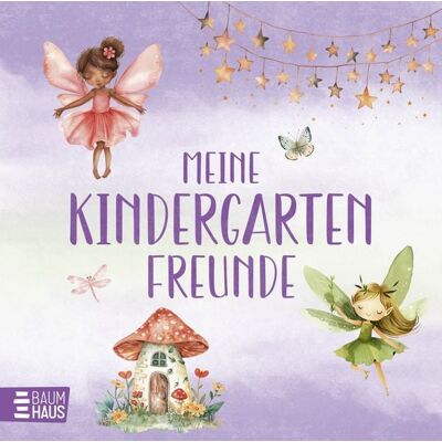 Baumhaus Verlag GmbH Meine Kindergartenfreunde - Feen Baumhaus Verlag GmbH Meine Kindergartenfreunde - Feen