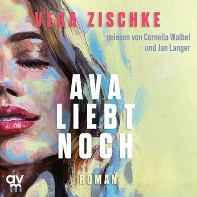 Audio Verlag München Ava liebt noch Audio Verlag München Ava liebt noch