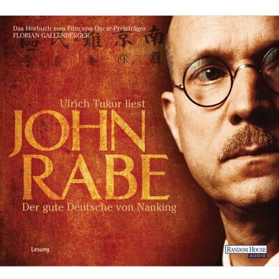 Random House Audio John Rabe. Der gute Deutsche von Nanking Random House Audio John Rabe. Der gute Deutsche von Nanking