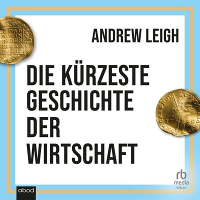 ABOD von RBmedia Verlag Die kürzeste Geschichte der Wirtschaft ABOD von RBmedia Verlag Die kürzeste Geschichte der Wirtschaft