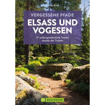 Bruckmann Vergessene Pfade Elsass und Vogesen Bruckmann Vergessene Pfade Elsass und Vogesen
