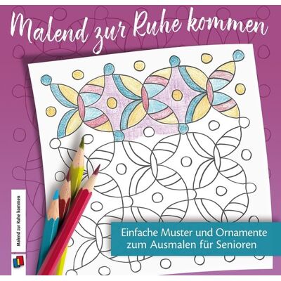 Verlag an der Ruhr Einfache Muster und Ornamente zum Ausmalen für Senioren Verlag an der Ruhr Einfache Muster und Ornamente zum Ausmalen für Senioren