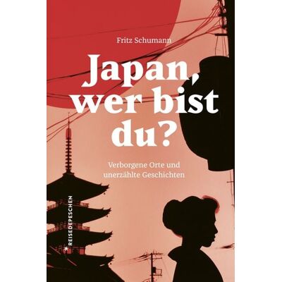 Reisedepeschen Verlag Japan, wer bist du? Reisedepeschen Verlag Japan, wer bist du?
