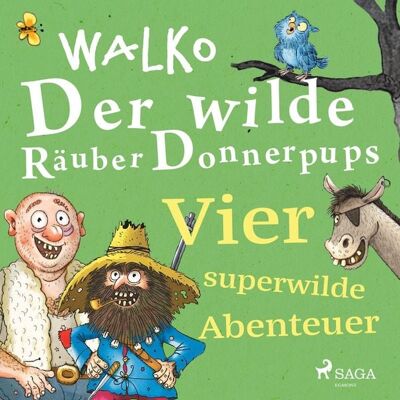 Audio Media Verlag Der wilde Räuber Donnerpups – Vier superwilde Abenteuer Audio Media Verlag Der wilde Räuber Donnerpups – Vier superwilde Abenteuer
