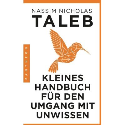Pantheon Kleines Handbuch für den Umgang mit Unwissen Pantheon Kleines Handbuch für den Umgang mit Unwissen
