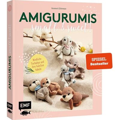 Edition Michael Fischer / EMF Verlag Amigurumis – small and sweet! Edition Michael Fischer / EMF Verlag Amigurumis – small and sweet!