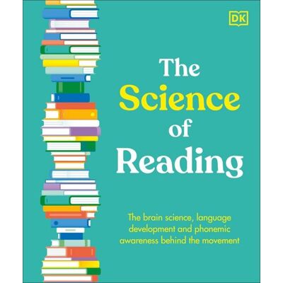 Dorling Kindersley The Science of Reading Dorling Kindersley The Science of Reading