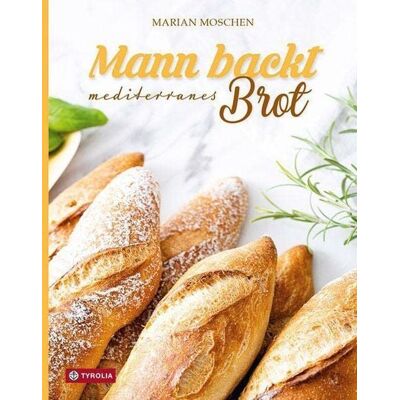 Tyrolia Mann backt mediterranes Brot Tyrolia Mann backt mediterranes Brot
