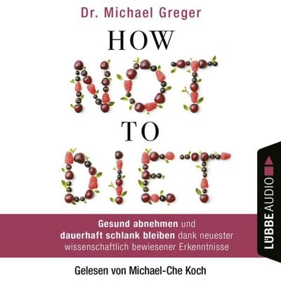 Lübbe Audio How Not to Diet Lübbe Audio How Not to Diet