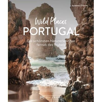 Bruckmann Wild Places Portugal Bruckmann Wild Places Portugal