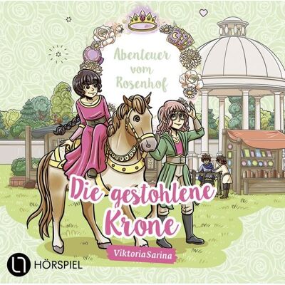 Lübbe Audio Abenteuer vom Rosenhof. Die gestohlene Krone Lübbe Audio Abenteuer vom Rosenhof. Die gestohlene Krone