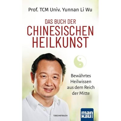 Mankau Verlag Das Buch der Chinesischen Heilkunst Mankau Verlag Das Buch der Chinesischen Heilkunst