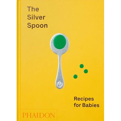 Phaidon The Silver Spoon: Recipes for Babies Phaidon The Silver Spoon: Recipes for Babies