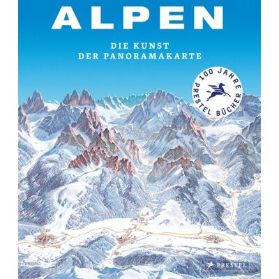 Prestel Alpen. Die Kunst der Panoramakarte Prestel Alpen. Die Kunst der Panoramakarte