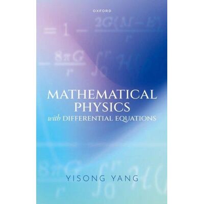 Oxford University Press Mathematical Physics with Differential Equations Oxford University Press Mathematical Physics with Differential Equations