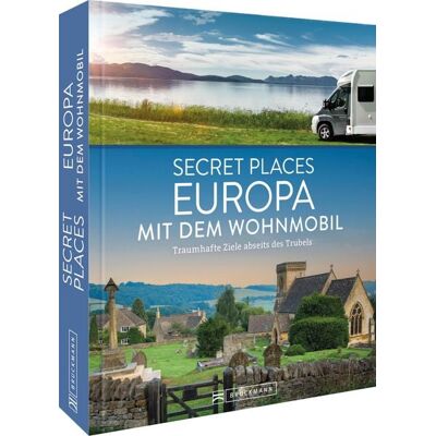 Bruckmann Secret Places Europa mit dem Wohnmobil Bruckmann Secret Places Europa mit dem Wohnmobil
