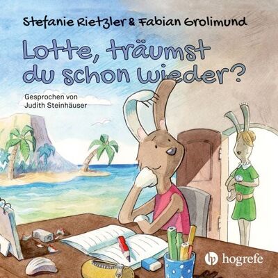 Hogrefe AG Lotte, träumst du schon wieder? Hogrefe AG Lotte, träumst du schon wieder?