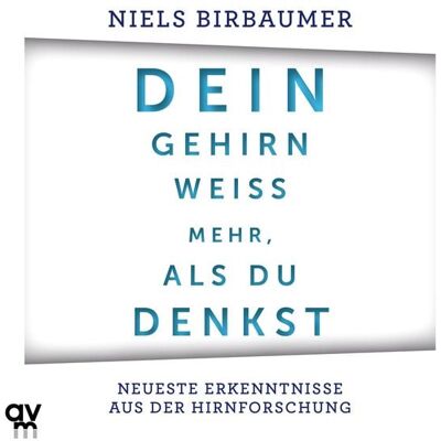 Audio Verlag München Dein Gehirn weiß mehr, als du denkst Audio Verlag München Dein Gehirn weiß mehr, als du denkst