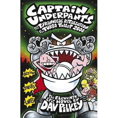 Scholastic Captain Underpants and the Tyrannical Retaliation of the Turbo Toilet 2000 Scholastic Captain Underpants and the Tyrannical Retaliation of the Turbo Toilet 2000