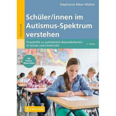 Beltz Verlagsgruppe GmbH & Co. KG Schüler/innen im Autismus-Spektrum verstehen Beltz Verlagsgruppe GmbH & Co. KG Schüler/innen im Autismus-Spektrum verstehen