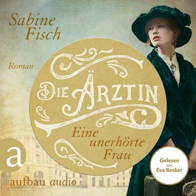 Aufbau Audio Die Ärztin - Eine unerhörte Frau Aufbau Audio Die Ärztin - Eine unerhörte Frau