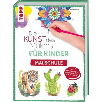 Frechverlag GmbH Die Kunst des Malens für Kinder Malschule Frechverlag GmbH Die Kunst des Malens für Kinder Malschule
