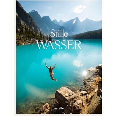 Die Gestalten Verlag Stille Wasser Die Gestalten Verlag Stille Wasser