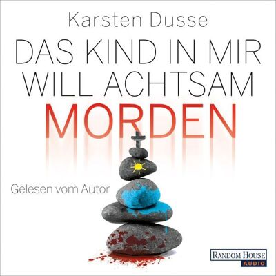Random House Audio Das Kind in mir will achtsam morden Random House Audio Das Kind in mir will achtsam morden