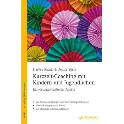 Junfermann Kurzzeit-Coaching mit Kindern und Jugendlichen Junfermann Kurzzeit-Coaching mit Kindern und Jugendlichen