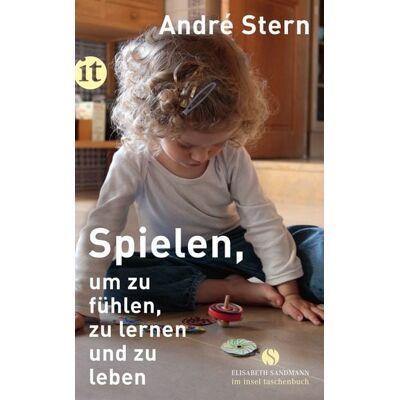 Insel Verlag Spielen, um zu fühlen, zu lernen und zu leben Insel Verlag Spielen, um zu fühlen, zu lernen und zu leben