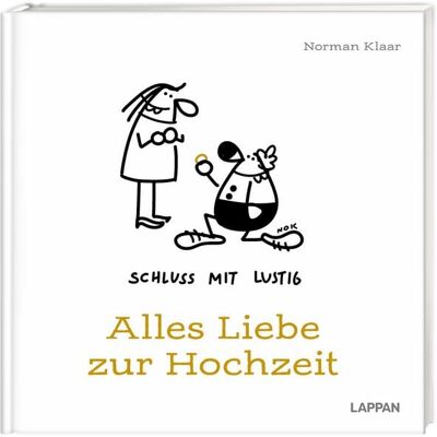 Lappan Schluss mit lustig: Alles Liebe zur Hochzeit Lappan Schluss mit lustig: Alles Liebe zur Hochzeit