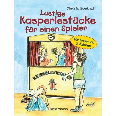 Bassermann Lustige Kasperlestücke für einen Spieler Bassermann Lustige Kasperlestücke für einen Spieler