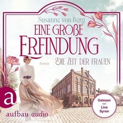 Aufbau Audio Die Zeit der Frauen - Eine große Erfindung Aufbau Audio Die Zeit der Frauen - Eine große Erfindung