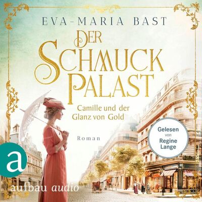 Aufbau Audio Der Schmuckpalast - Camille und der Glanz von Gold Aufbau Audio Der Schmuckpalast - Camille und der Glanz von Gold