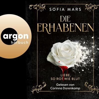 Argon Die Erhabenen - Liebe, so rot wie Blut Argon Die Erhabenen - Liebe, so rot wie Blut
