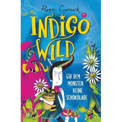 dtv Indigo Wild – Gib dem Monster keine Schokolade dtv Indigo Wild – Gib dem Monster keine Schokolade