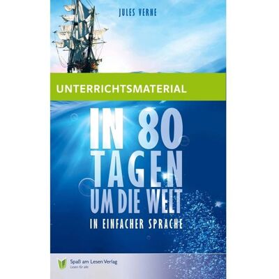 Spaß am Lesen Unterrichtsmaterial zu "In 80 Tagen um die Welt" Spaß am Lesen Unterrichtsmaterial zu "In 80 Tagen um die Welt"