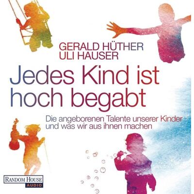 Random House Audio Jedes Kind ist hoch begabt Random House Audio Jedes Kind ist hoch begabt