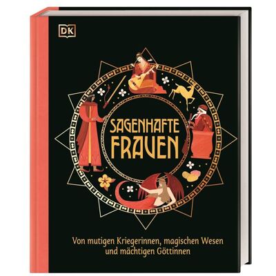 DK Verlag Dorling Kindersley Sagenhafte Frauen DK Verlag Dorling Kindersley Sagenhafte Frauen