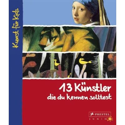 Prestel 13 Künstler, die du kennen solltest Prestel 13 Künstler, die du kennen solltest