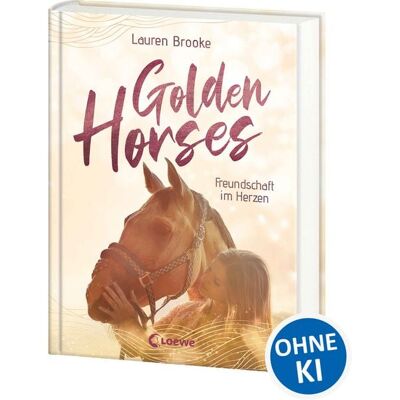 Loewe Golden Horses (Band 3) - Freundschaft im Herzen Loewe Golden Horses (Band 3) - Freundschaft im Herzen