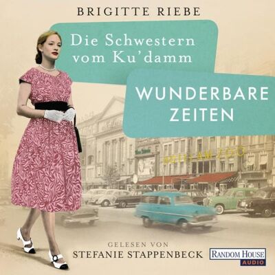 Random House Audio Die Schwestern vom Ku'damm. Wunderbare Zeiten Random House Audio Die Schwestern vom Ku'damm. Wunderbare Zeiten