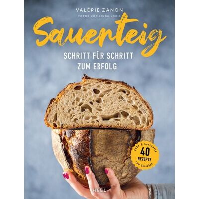 Heel Sauerteig - Schritt für Schritt zum Erfolg Heel Sauerteig - Schritt für Schritt zum Erfolg