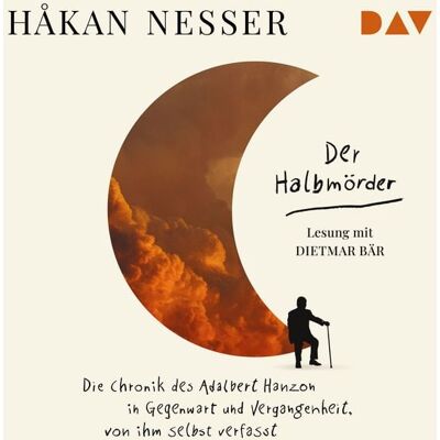 Der Audio Verlag Der Halbmörder. Die Chronik des Adalbert Hanzon in Gegenwart und Vergangenheit, von ihm selbst verfasst Der Audio Verlag Der Halbmörder. Die Chronik des Adalbert Hanzon in Gegenwart und Vergangenheit, von ihm selbst verfasst