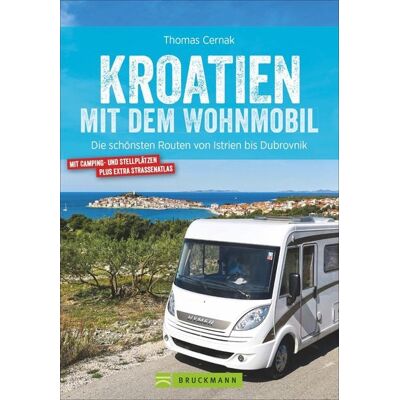 Bruckmann Kroatien mit dem Wohnmobil Bruckmann Kroatien mit dem Wohnmobil