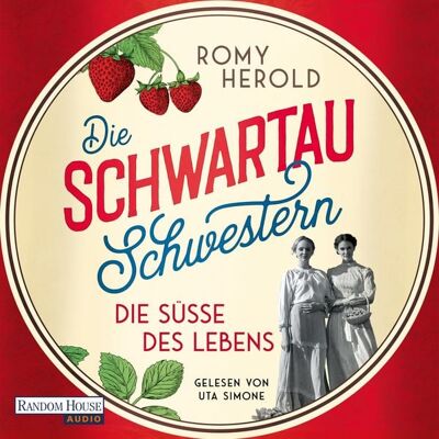 Random House Audio Die Schwartau-Schwestern - Die Süße des Lebens Random House Audio Die Schwartau-Schwestern - Die Süße des Lebens